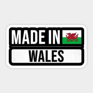 Made In Wales - Gift for Welsh With Roots From Wales Sticker